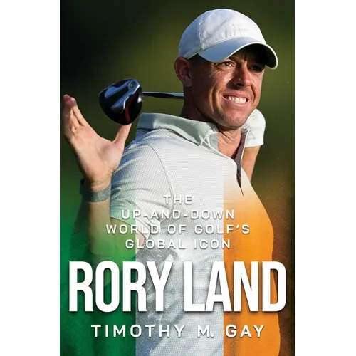 Rory Land: The Up-And-Down World of Golf's Global Icon
