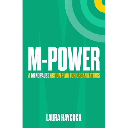 M-Power: A Menopause Action Plan for Organizations - Hardcover