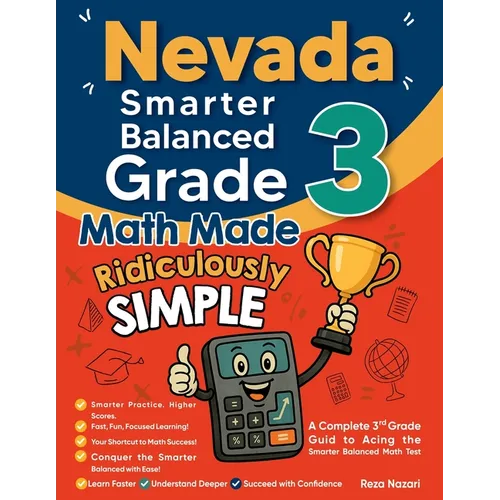 Nevada Smarter Balanced Grade 3 Math Made Ridiculously Simple: A Comprehensive 3rd Grade Guide to Acing Smarter Balanced Math Test - Paperback