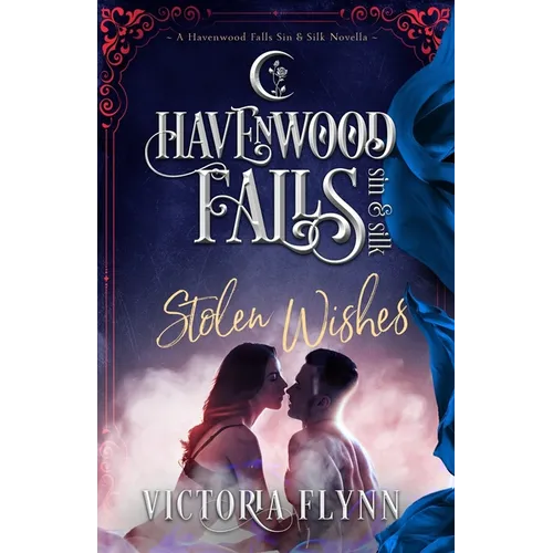 Stolen Wishes: (A Havenwood Falls Sin & Silk Novella) - Paperback