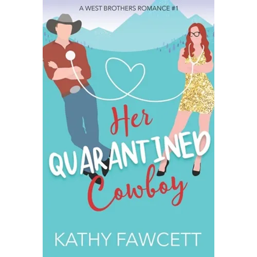 Her Quarantined Cowboy: A Wild Wests Cowboy Romance - Paperback