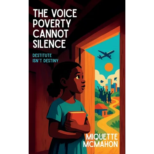 The Voice Poverty Cannot Silence - Hardcover