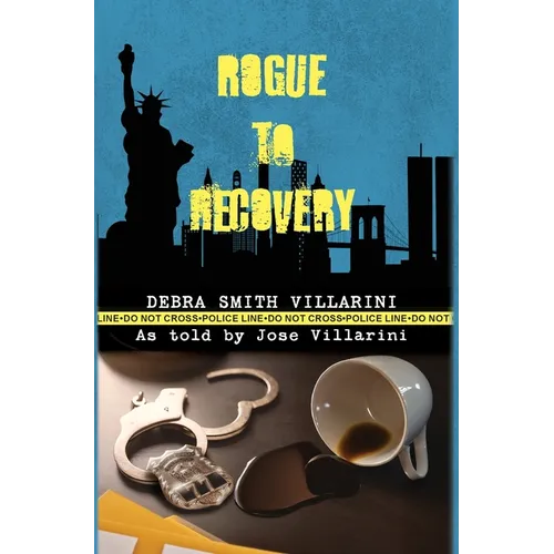 Rogue to Recovery - Hardcover