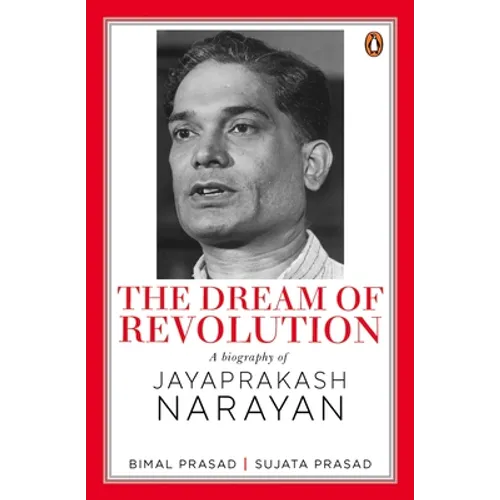 The Dream of Revolution: A Biography of Jayaprakash Narayan - Hardcover
