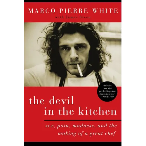 The Devil in the Kitchen: Sex, Pain, Madness, and the Making of a Great Chef - Paperback