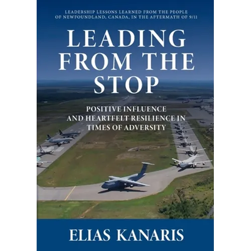 Leading From the Stop: Positive influence and heartfelt resilience in times of adversity - Paperback