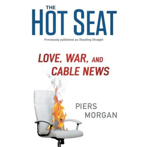 The Hot Seat: Love, War, and Cable News - Paperback