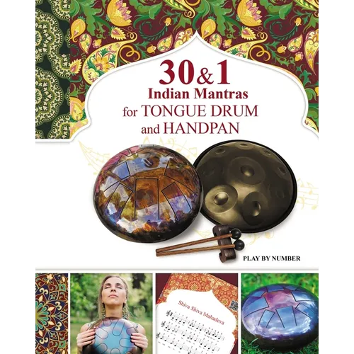 30 and 1 Indian Mantras for Tongue Drum and Handpan: Play by Number - Paperback