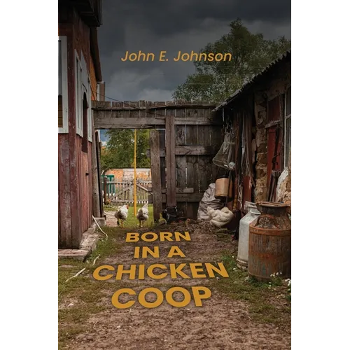 Born in a Chicken Coop - Paperback