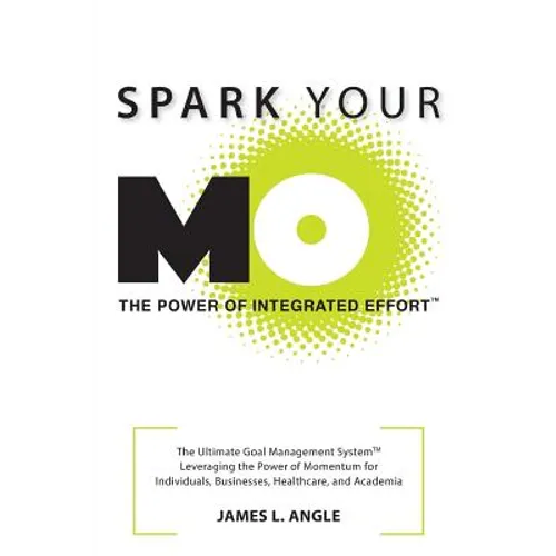 Spark Your MO: The Ultimate Goal Management System - Paperback