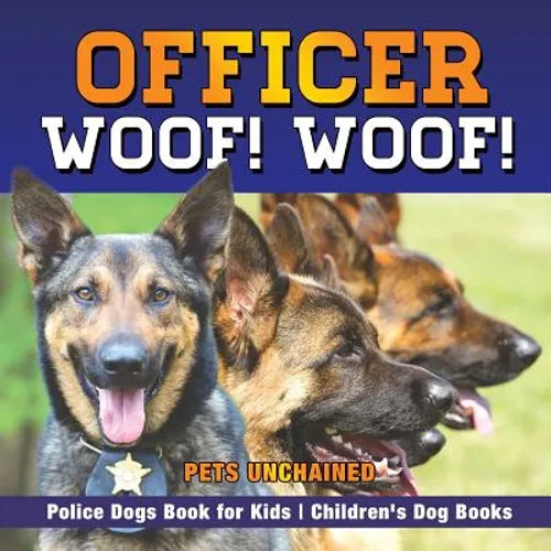 Officer Woof! Woof! Police Dogs Book for Kids Children's Dog Books - Paperback