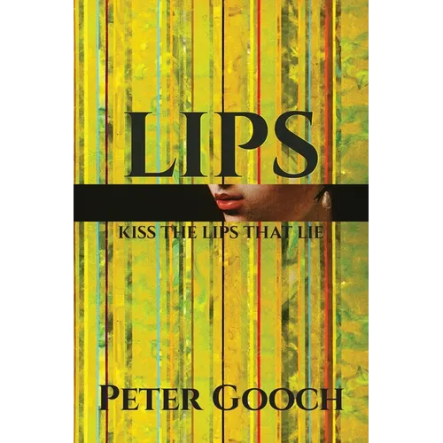 Lips: Kiss The Lips That Lie - Paperback