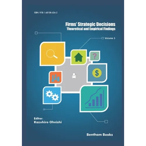 Firms' Strategic Decisions: Theoretical and Empirical Findings - Paperback