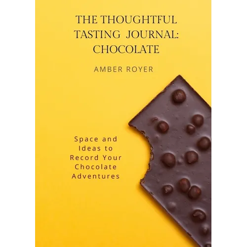 The Thoughtful Tasting Journal: Chocolate - Paperback