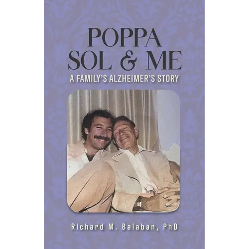 Poppa Sol and Me: A Family's Alzheimer's Story - Paperback