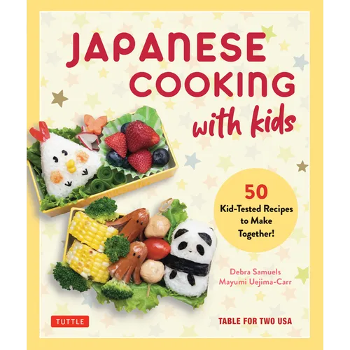Japanese Cooking with Kids: 50 Kid-Tested Recipes to Make Together! - Hardcover