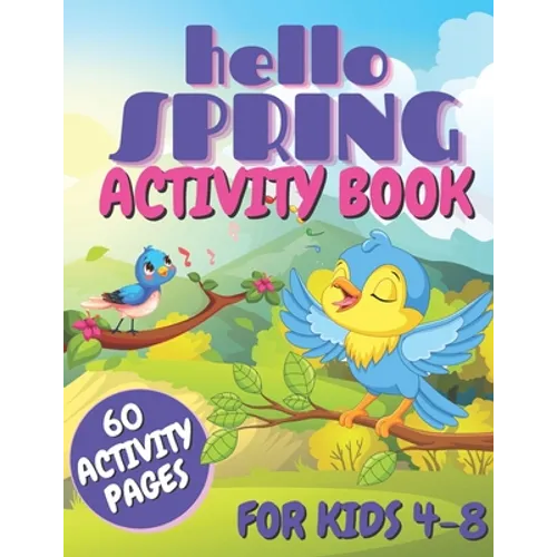 Hello Spring Activity Book For Kids: Easy And Simple Activities For Toddlers and Preschoolers, Mazes, Dot to Dots Pictures, Pages With Coloring Practi - Paperback