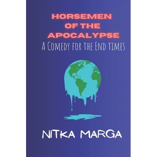 Horsemen of the Apocalypse: A Comedy for the End Times - Paperback