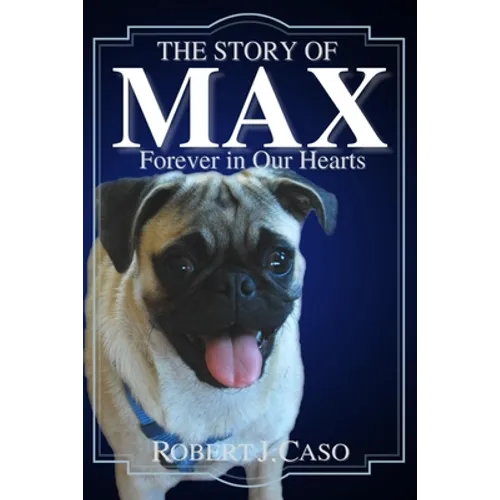 The Story of Max: Forever in Our Hearts - Paperback