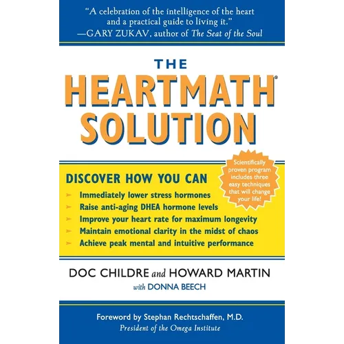 The Heartmath Solution: The Institute of Heartmath's Revolutionary Program for Engaging the Power of the Heart's Intelligence - Paperback