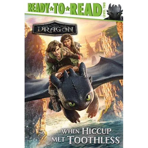 When Hiccup Met Toothless: Ready-To-Read Level 2 - Paperback