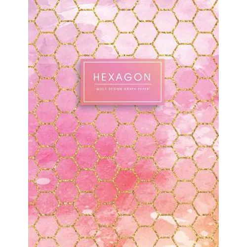 Hexagon: Quilt Design Graph Paper Pink Purple Watercolor with Gold Glitter Hexagons - Paperback