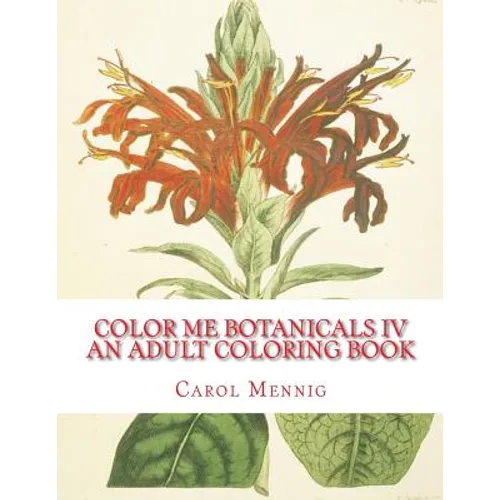 Color Me Botanicals IV: An Adult Coloring Book - Paperback