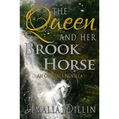 The Queen and her Brook Horse: An Orc Saga Novella - Paperback