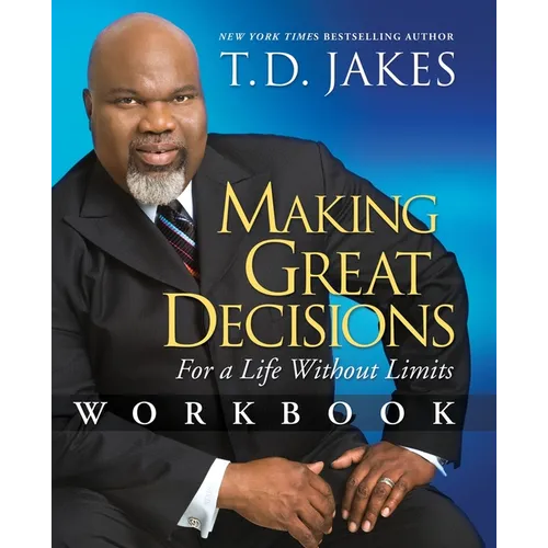 Making Great Decisions Workbook: For a Life Without Limits - Paperback