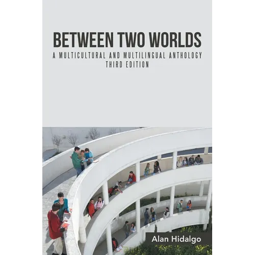 Between Two Worlds: A Multicultural and Multilingual Anthology Third Edition - Paperback
