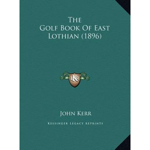 The Golf Book of East Lothian (1896) - Hardcover