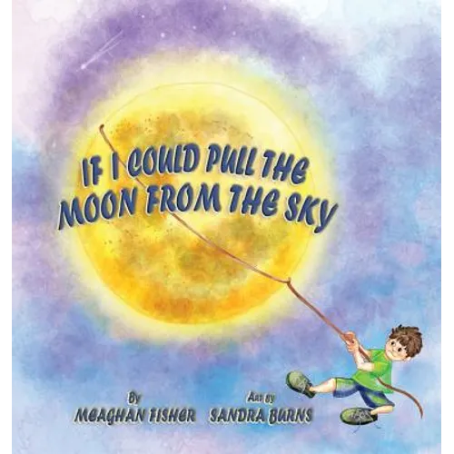 If I Could Pull the Moon from the Sky - Paperback