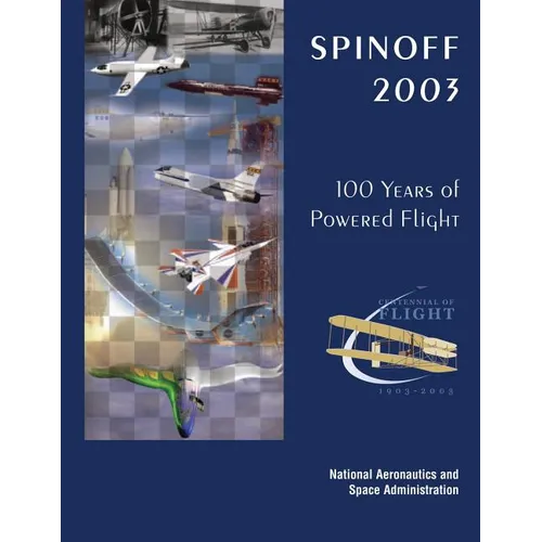 Spinoff 2003: 100 Years of Powered Flight - Centennial of Flight, 1903-2003 - Paperback