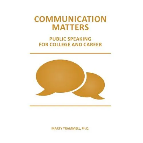 Communication Matters: Public Speaking for College and Career - Paperback