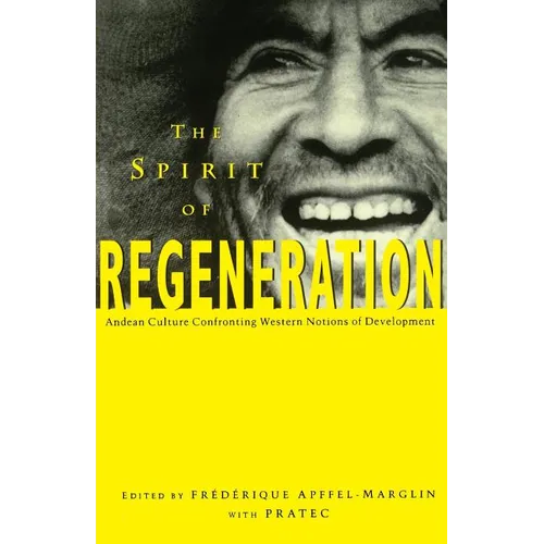 The Spirit of Regeneration: Andean Culture Confronting Western Notions of Development - Paperback