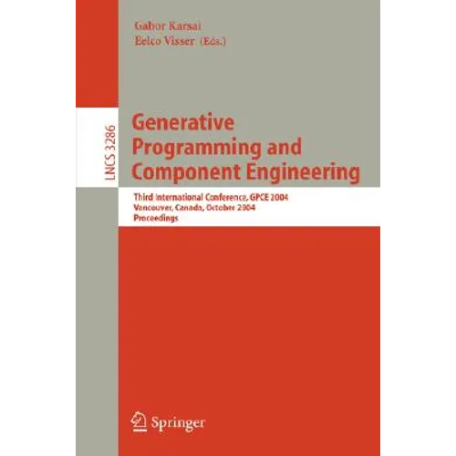 Generative Programming and Component Engineering: Third International Conference, Gpce 2004, Vancouver, Canada, October 24-28, 2004. Proceedings - Paperback