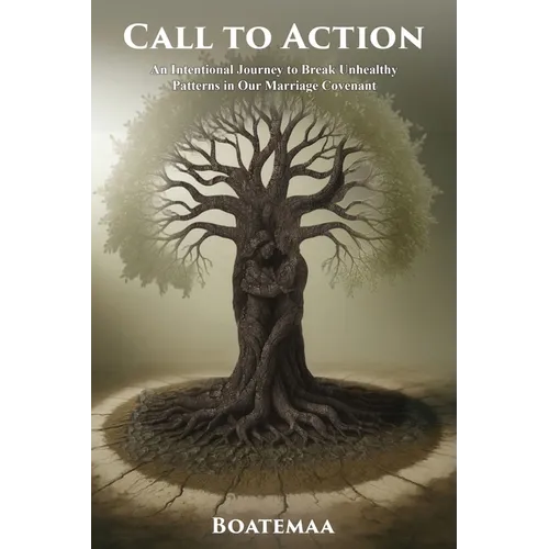 Call to Action: An Intentional Journey to Break Unhealthy Patterns in Our Marriage Covenant - Paperback