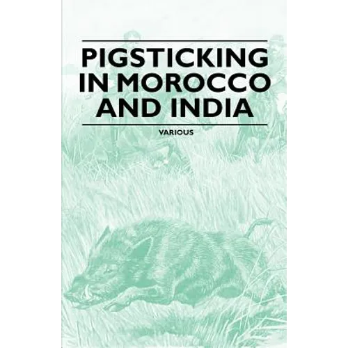 Pigsticking in Morocco and India