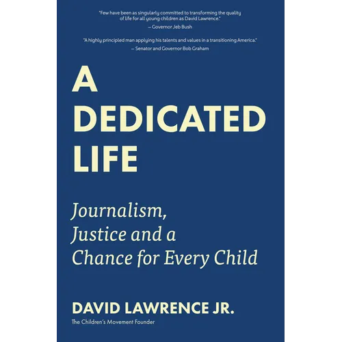 A Dedicated Life: Journalism, Justice and a Chance for Every Child - Hardcover