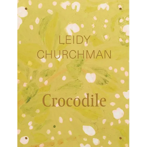 Leidy Churchman: Crocodile - Hardcover