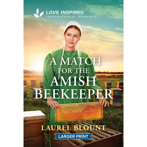 A Match for the Amish Beekeeper: An Uplifting Inspirational Romance - Mass Market Paperbound