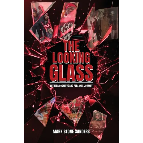 The Looking Glass: Within a Cognitive and Personal Journey - Paperback
