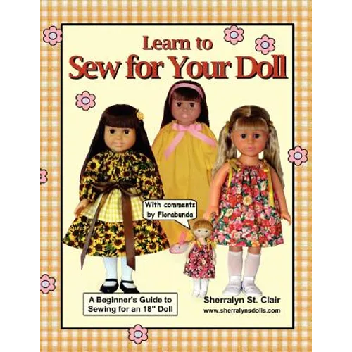 Learn to Sew for Your Doll: A Beginner's Guide to Sewing for an 18