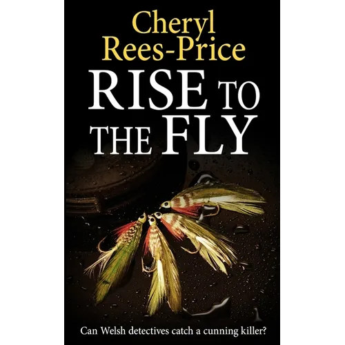 Rise to the Fly: Can Welsh detectives catch a cunning killer? - Paperback