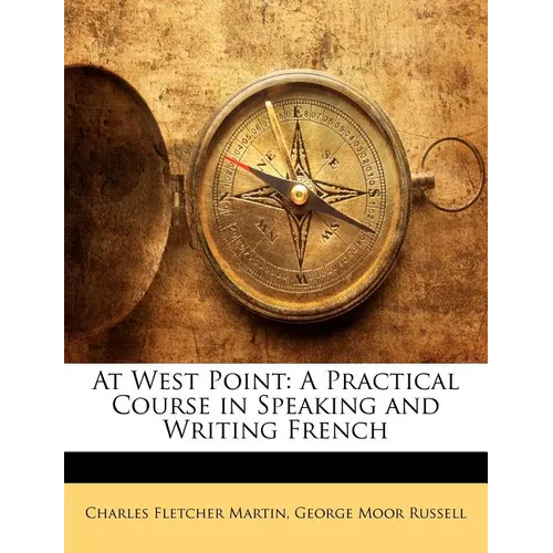 At West Point: A Practical Course in Speaking and Writing French - Paperback