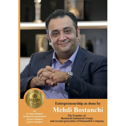 Entrepreneurship as done by Mehdi Bostanchi: The Founder of Bostanchi Industrial Group and second generation of Damandeh Company (Iranian Great Entrep - Paperback