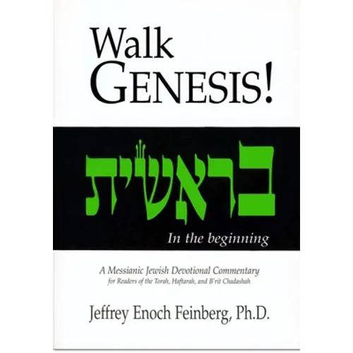 Walk Genesis: A Messianic Jewish Devotional Commentary - Paperback