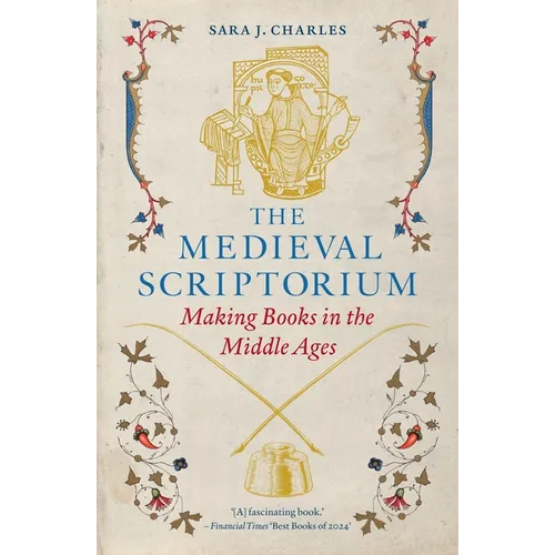 The Medieval Scriptorium: Making Books in the Middle Ages - Paperback