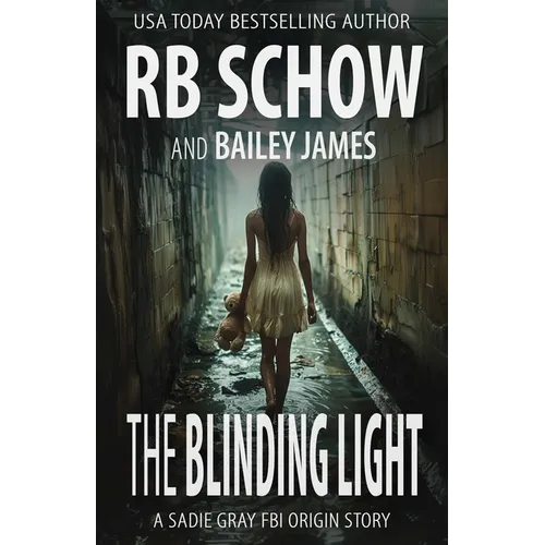 The Blinding Light: A Sadie Gray Origin Story - Paperback