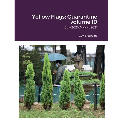 Yellow Flags: Quarantine volume 10: July 2021-August 2021 - Paperback